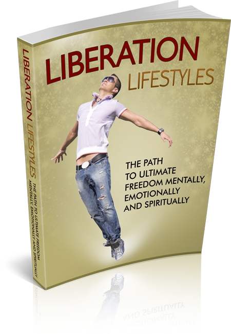 Liberation Lifestyles: The Path To Ultimate Freedom Mentally, Emotionally And Spiritually (image for) Liberation Lifestyles: The Path To Ultimate Freedom Mentally, Emotionally And Spiritually