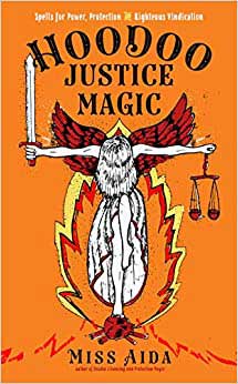 Hoodoo Justice Magic by Miss Aida (image for) Hoodoo Justice Magic by Miss Aida