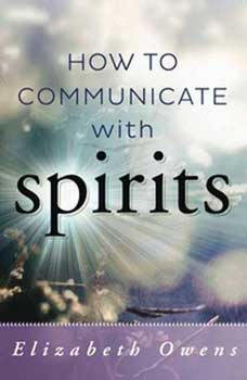 How to Communicate with Spirits (image for) How to Communicate with Spirits