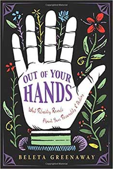 (image for) Out of Your Hands Palm by Beleta Greenaway