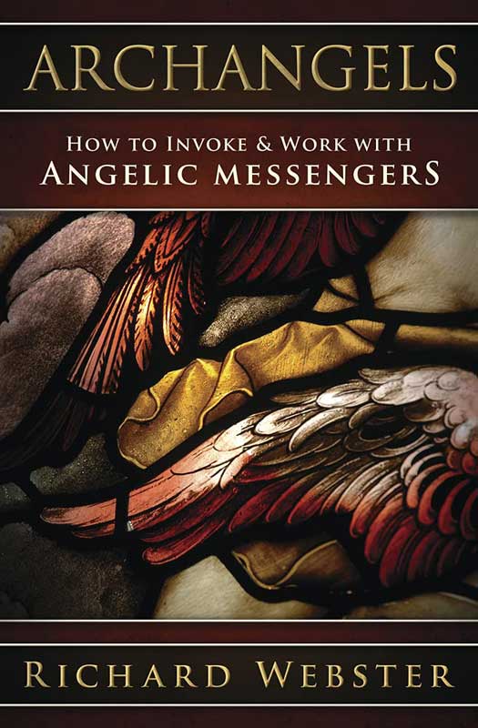Archangels Invoke & Work with Angelic Messengers by Richard Webster (image for) Archangels Invoke & Work with Angelic Messengers by Richard Webster